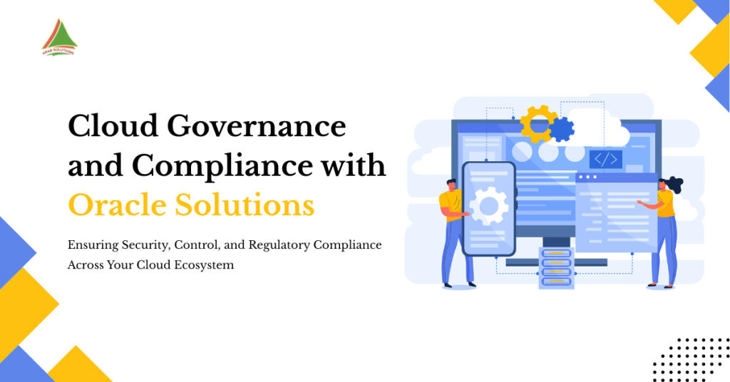 Cloud Governance and Compliance with Oracle Solutions