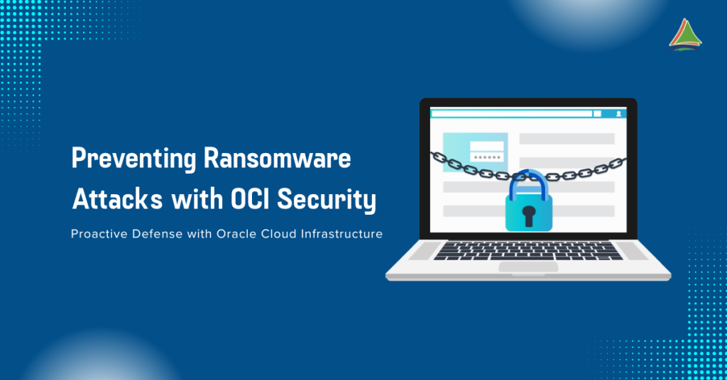 Preventing Ransomware Attacks with OCI Security
