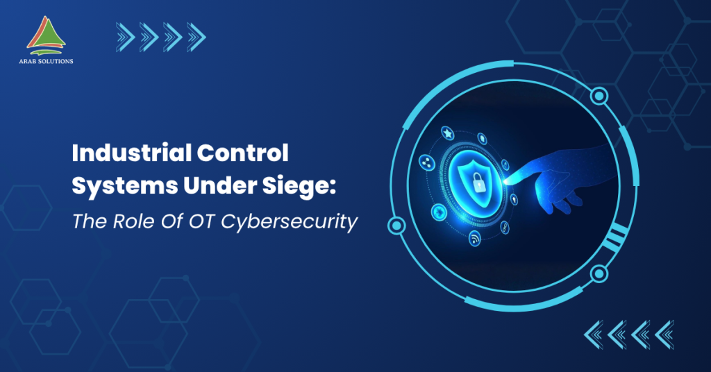 Industrial Control Systems Under Siege The Role of OT Cybersecurity