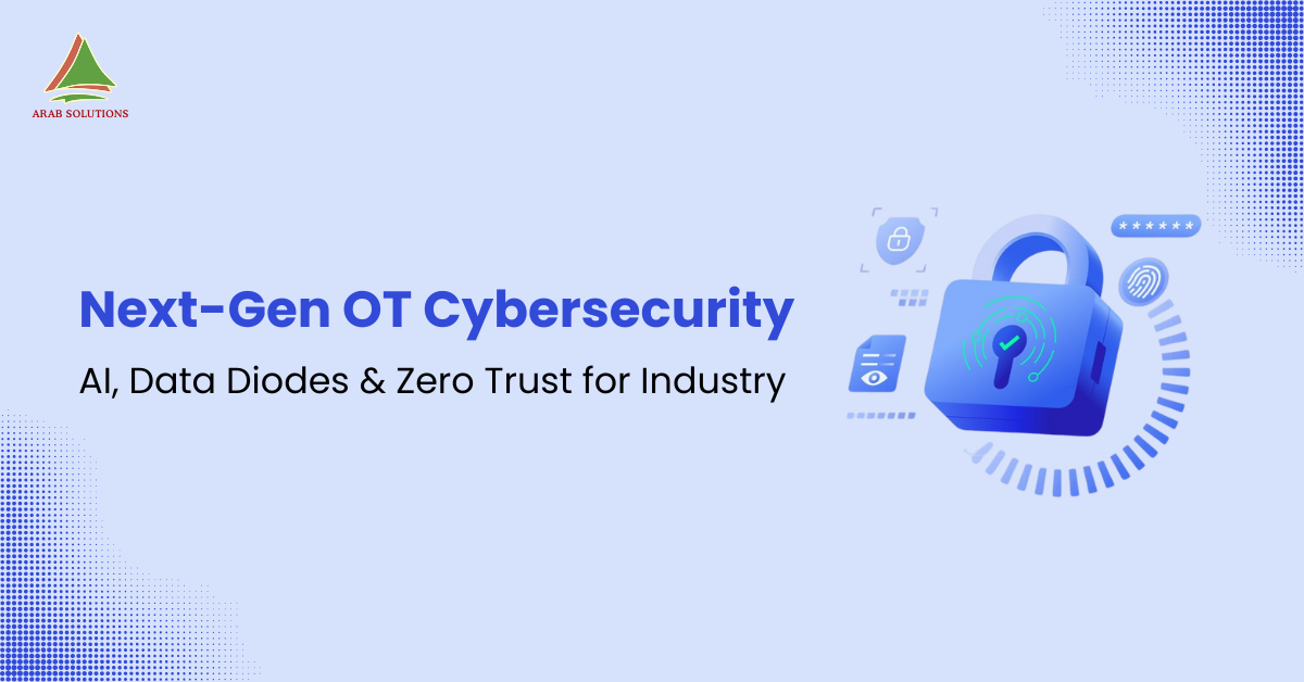 Next-Gen OT Cybersecurity: AI, Data Diodes & Zero Trust for Industry