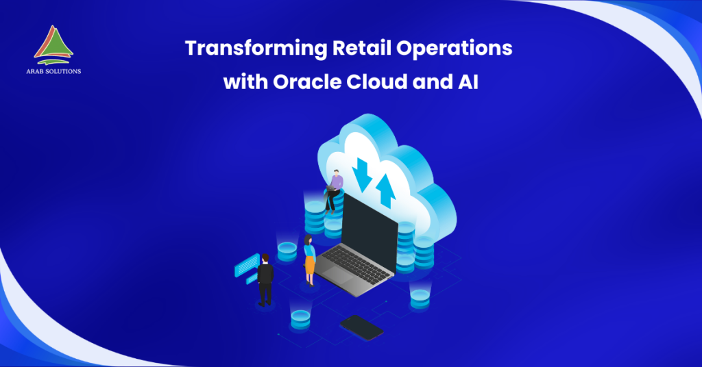 Transforming Retail Operations with Oracle Cloud and AI