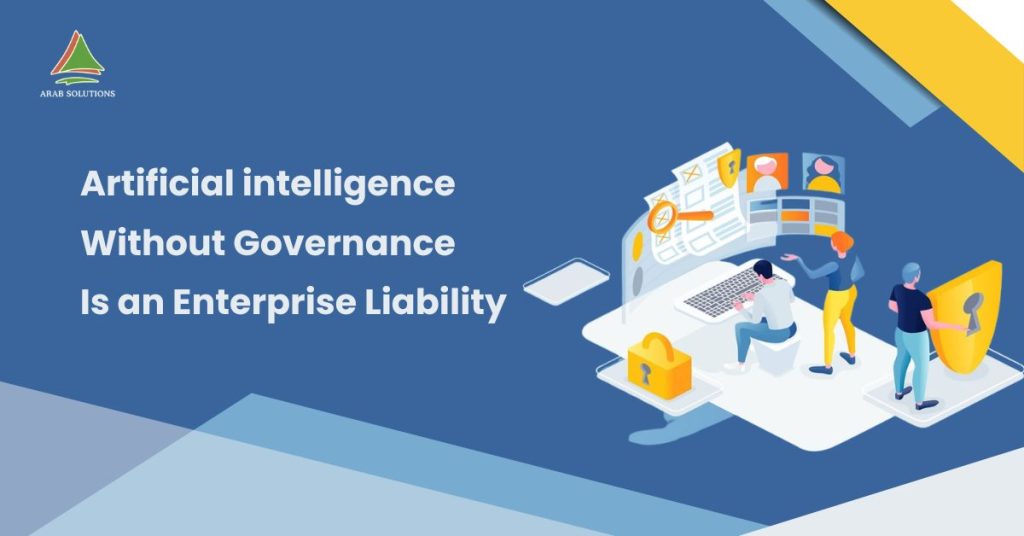Artificial intelligence Without Governance Is an Enterprise Liability