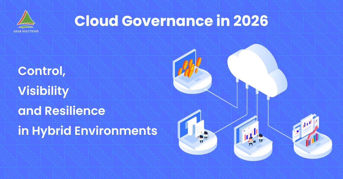 Cloud Governance in 2026 Control, Visibility, and Resilience in Hybrid Environments