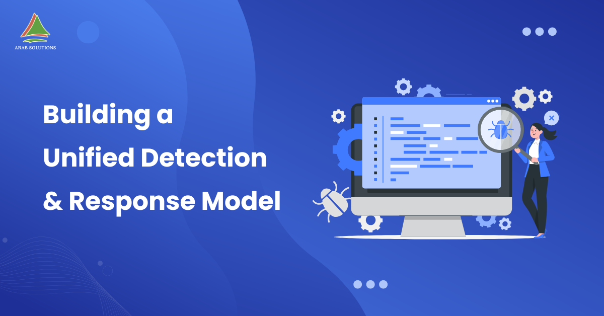 Building a Unified Detection & Response Model
