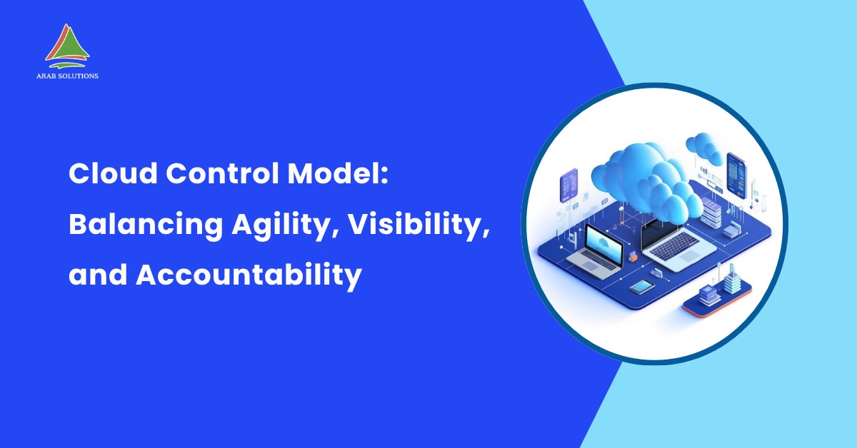 Cloud Control Model Balancing Agility, Visibility, and Accountability