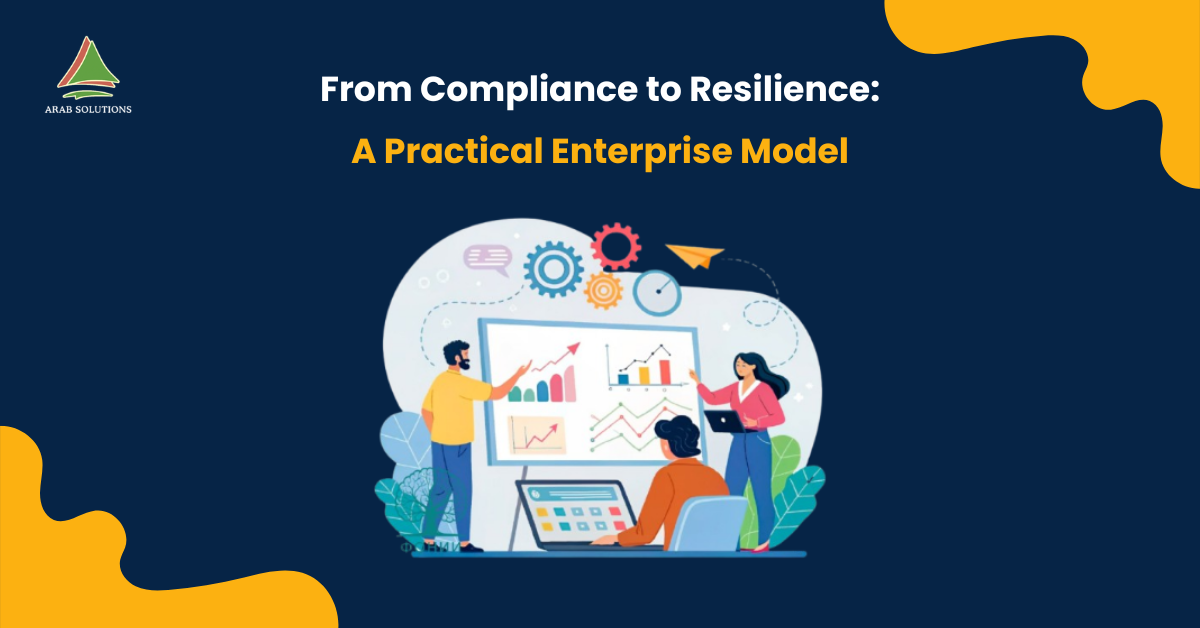 From Compliance to Resilience_ A Practical Enterprise Model