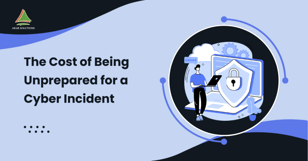 The Cost of Being Unprepared for a Cyber Incident