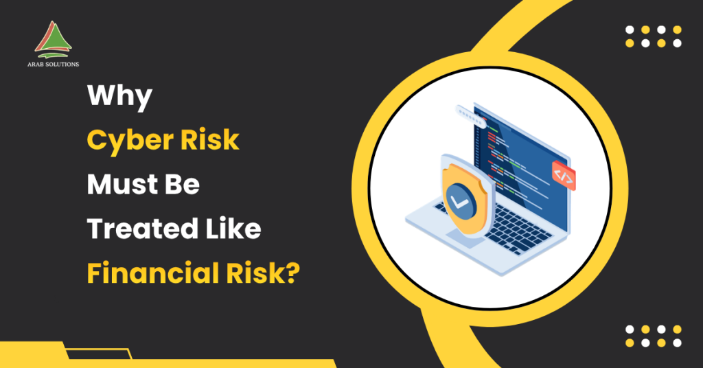 Why Cyber Risk Must Be Treated Like Financial Risk